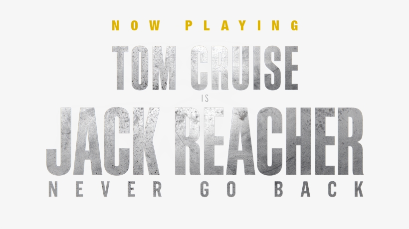 Mpaa Official Site - Jack Reacher Never Go Back, transparent png #1783906