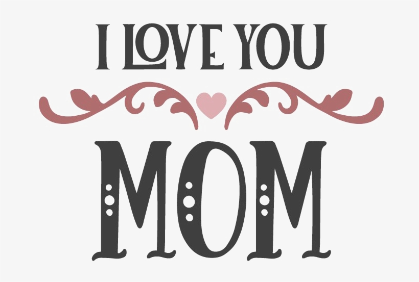 I Love You Mom Png - Love, transparent png #187731
