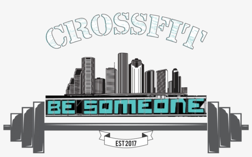 Crossfit Be Someone, transparent png #1802632