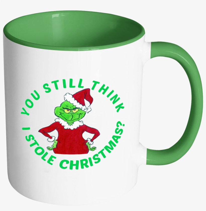 Grinch You Still Think I Stole Christmas 11 Oz White - Bible Emergency Numbers Mug - Christian Gifts For Women, transparent png #1822436