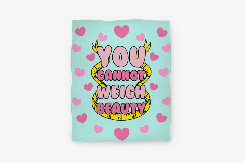 You Cannot Weigh Beauty Blanket - You Cannot Weigh Beauty, transparent png #1826288