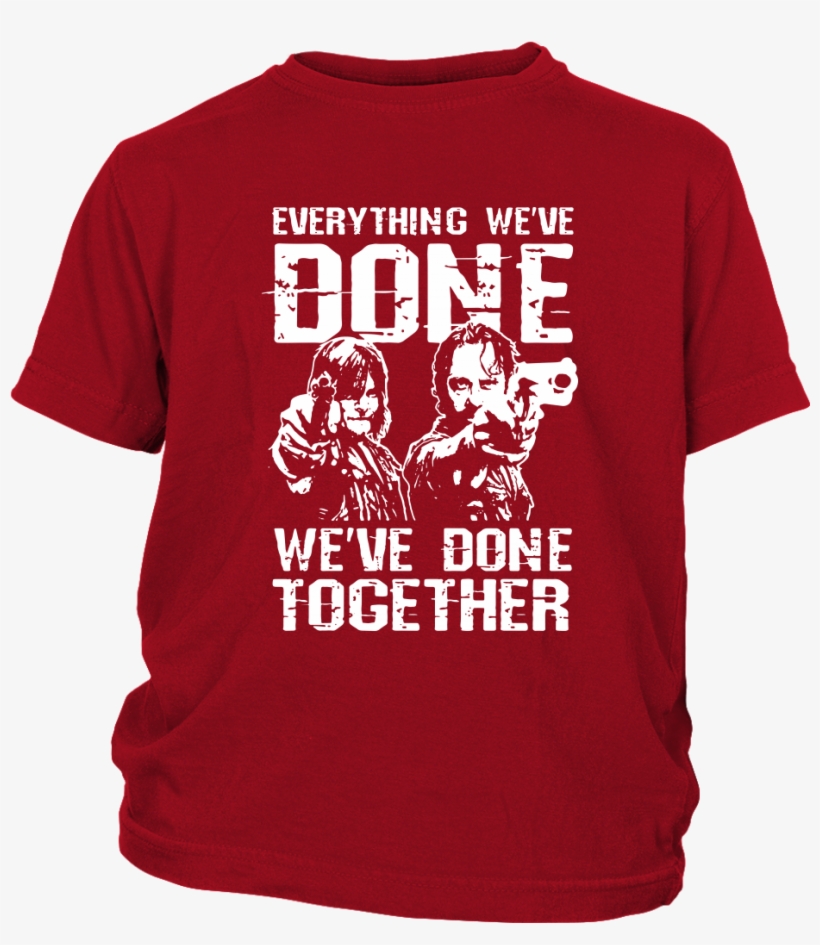 Everything We've Done We've Done Together Daryl Dixon - I'm Sassy Like My Aunt - Youth Shirt, transparent png #1841297