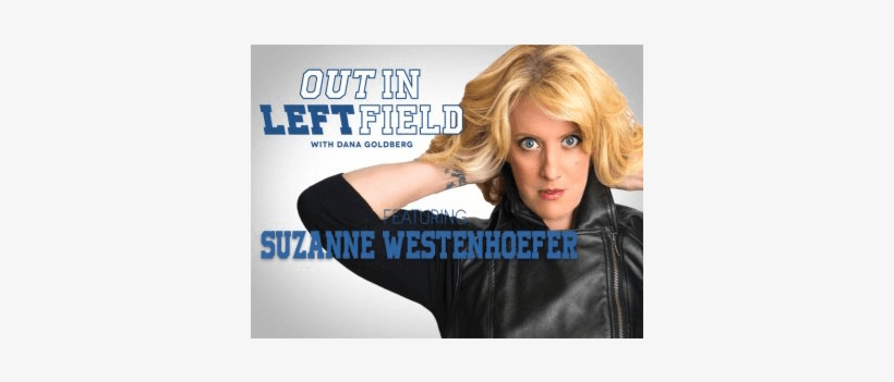 Suzanne Westenhoefer On Dana Goldberg's “out In Left - Dana Goldberg, transparent png #1845188