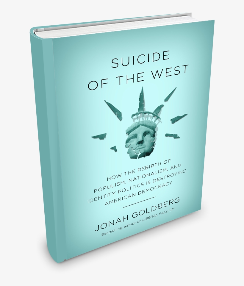 Jonah Goldberg - Suicide Of The West: How The Rebirth, transparent png #1845579