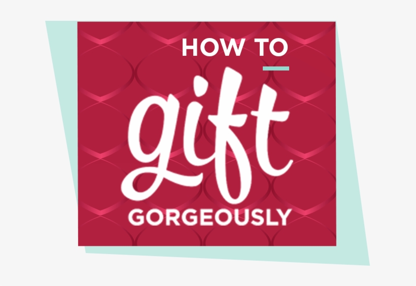 How To Gift Gorgeously - Gift, transparent png #1853313