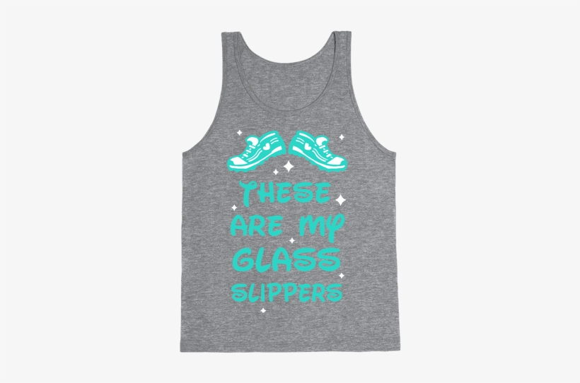 These Are My Glass Slippers Tank Top - Sex Is Cardio, transparent png #1877612