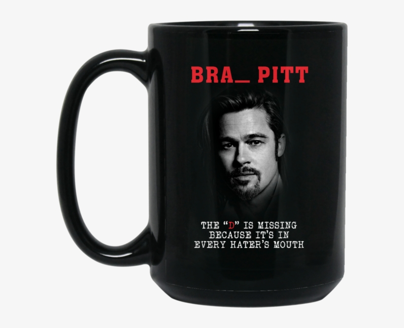 The D Is Missing Mug Brad Pitt Coffee Mug Tea Mug The - Mug, transparent png #1888968