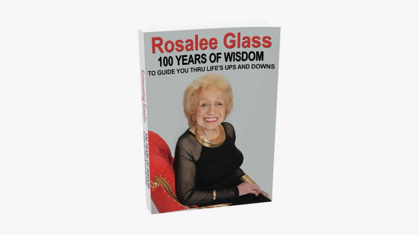 Video Book - Rosalee Glass 100 Years Of Wisdom: To Guide You Through, transparent png #1889261