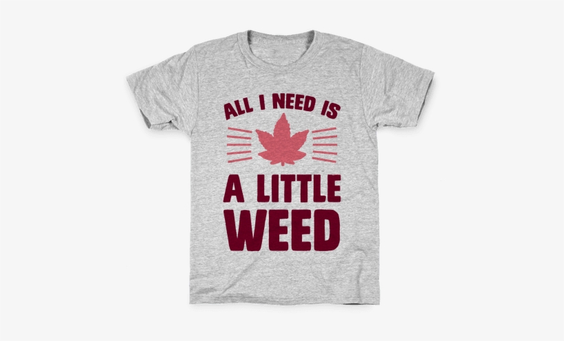 All I Need Is A Little Weed Kids T-shirt - Ruth Bader Ginsburg Shirt, transparent png #1892653
