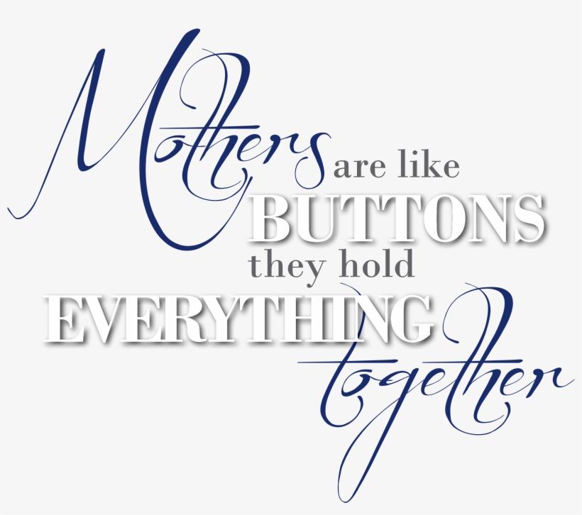 Mother's Button Quote - Calligraphy, transparent png #190907