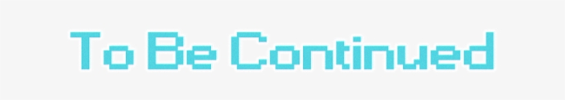 To Be Continued - Nederman, transparent png #196908