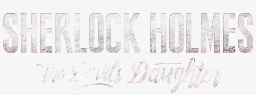 The Devil's Daughter - Sherlock Holmes The Devils Daughter Cpy, transparent png #1902144