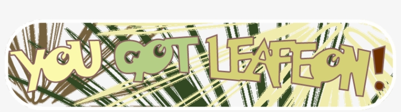 You Got Leafeon - Illustration, transparent png #1905345