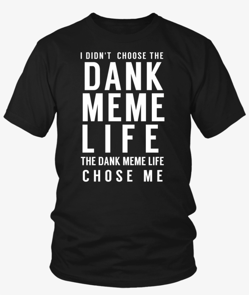 Dank Meme Life Design - Funny 30th Birthday Shirts, transparent png #1922531