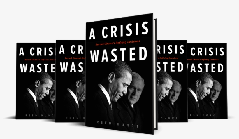 A Crisis Wasted: Barack Obama's Defining Decisions, transparent png #1937429