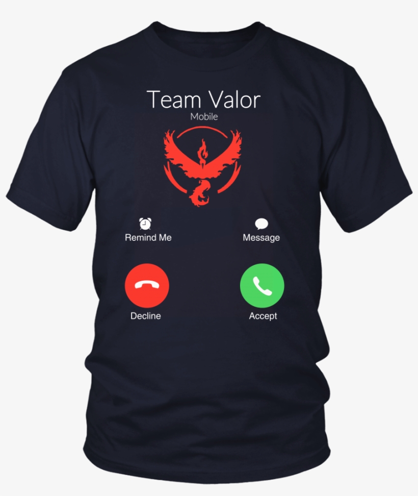 Team Valor Is Calling And I Must Go T Shirt & Hoodies - Team Valor Shirts, transparent png #1950605