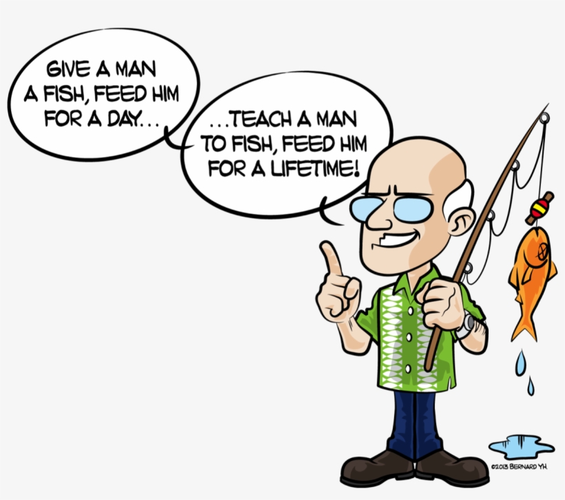Give A Man A Fish, Feed Him For A Day Teach A - Team A Man To Fish, transparent png #1960444