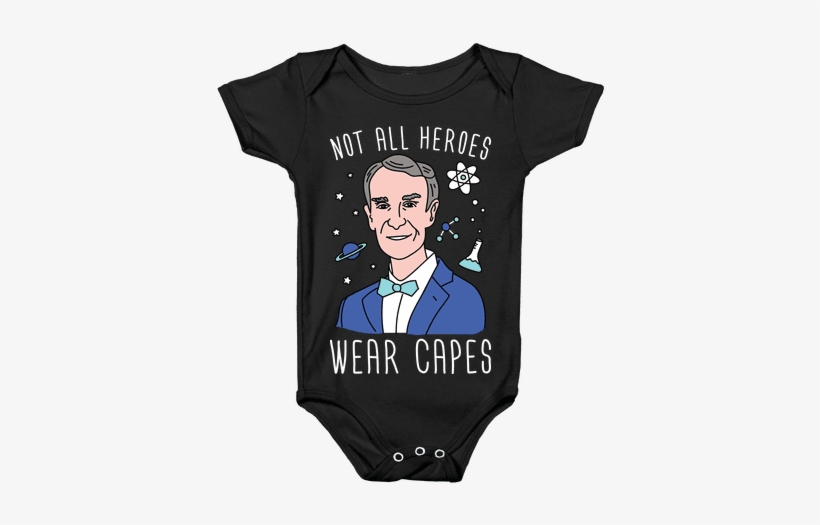 Not All Heroes Wear Capes - Bill Nye Not All Heroes Wear Capes, transparent png #1988851