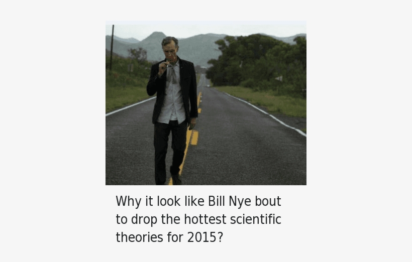 Why It Look Like Bill Nye Bout To Drop The Hottest - Haven T Heard That Name In Years Memes, transparent png #1989045
