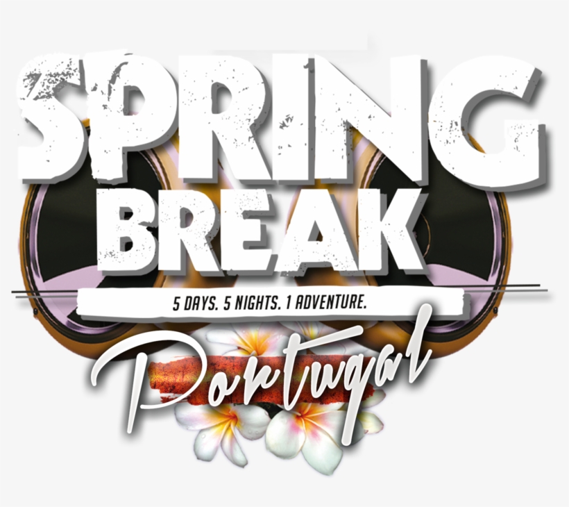 Spring Break Portugal 2017 Tickets, Wed, 19 Apr 2017 - Spring Break 2017 Png, transparent png #2000392