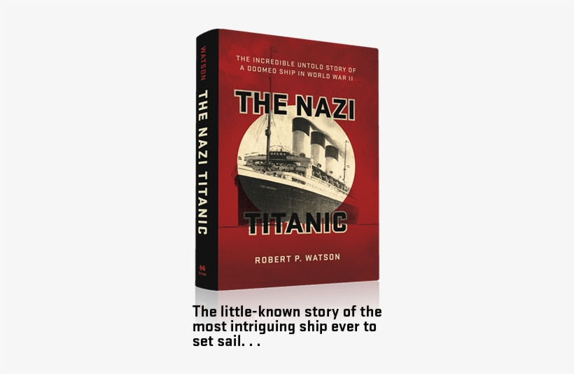 Nazi Titanic By Robert P Watson, transparent png #2002083