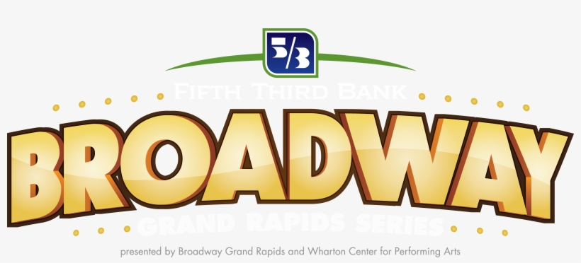 Fifth Third Broadway Grand Rapids Season Logo - Broadway Grand Rapids Logo, transparent png #2008322