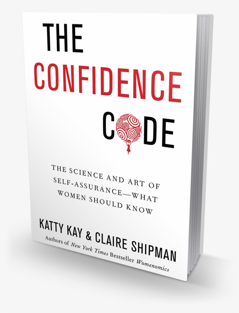 Confidencecode3dcover - Confidence Code By Katty Kay & Claire Shipman, transparent png #2009576