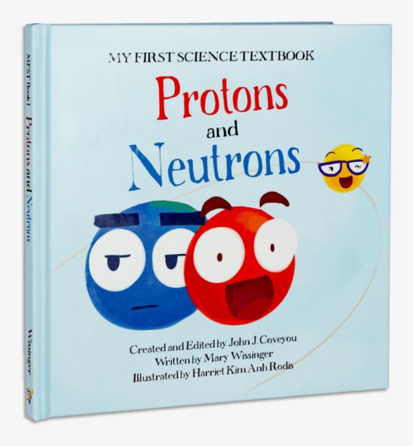 Protons & Neutrons Science Book - My First Science Book Protons & Neutrons, transparent png #2013298