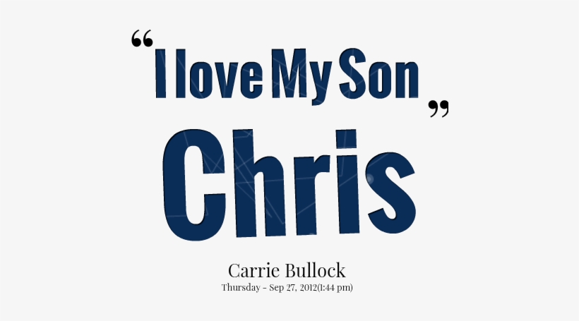 I Love My Son Quotes For Facebook Print - Love My Son Christopher, transparent png #2018565