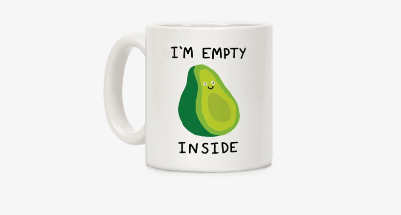 I'm Empty Inside Avocado Coffee Mug - I M Empty Inside, transparent png #2035831