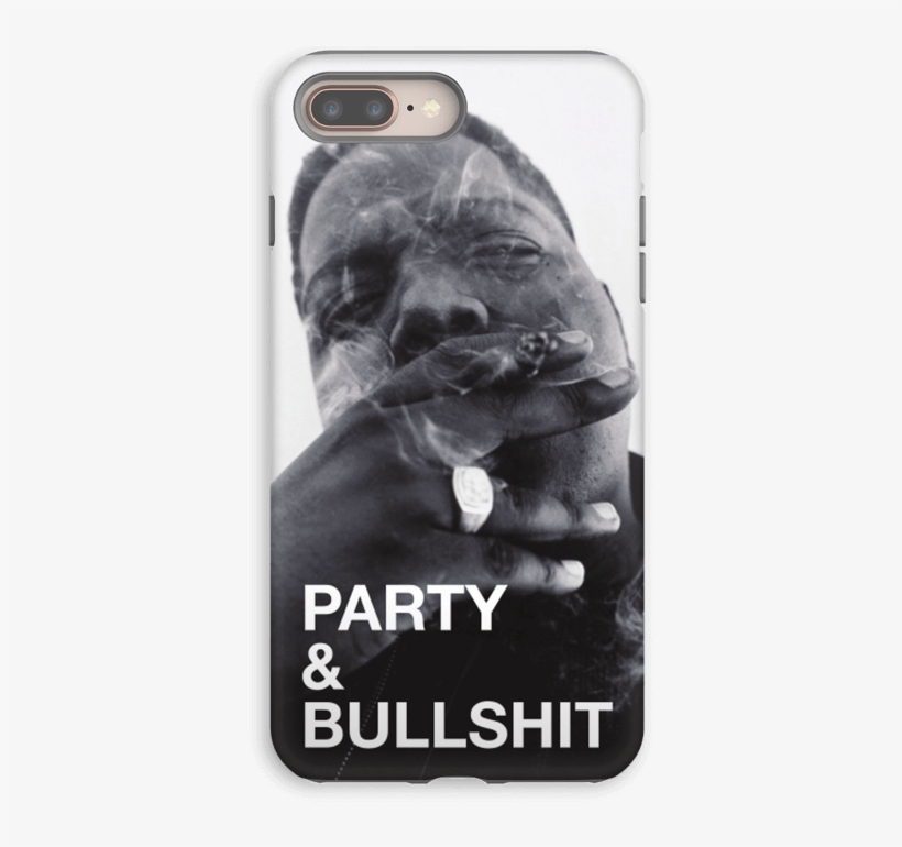 Party And Bullshit Case Iphone 8 Plus Tough - Notorious Big Iphone, transparent png #2038707
