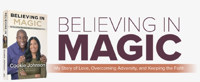 Believing In Magic Is Her Story - Cookie Johnson Believing In Magic, transparent png #2042540