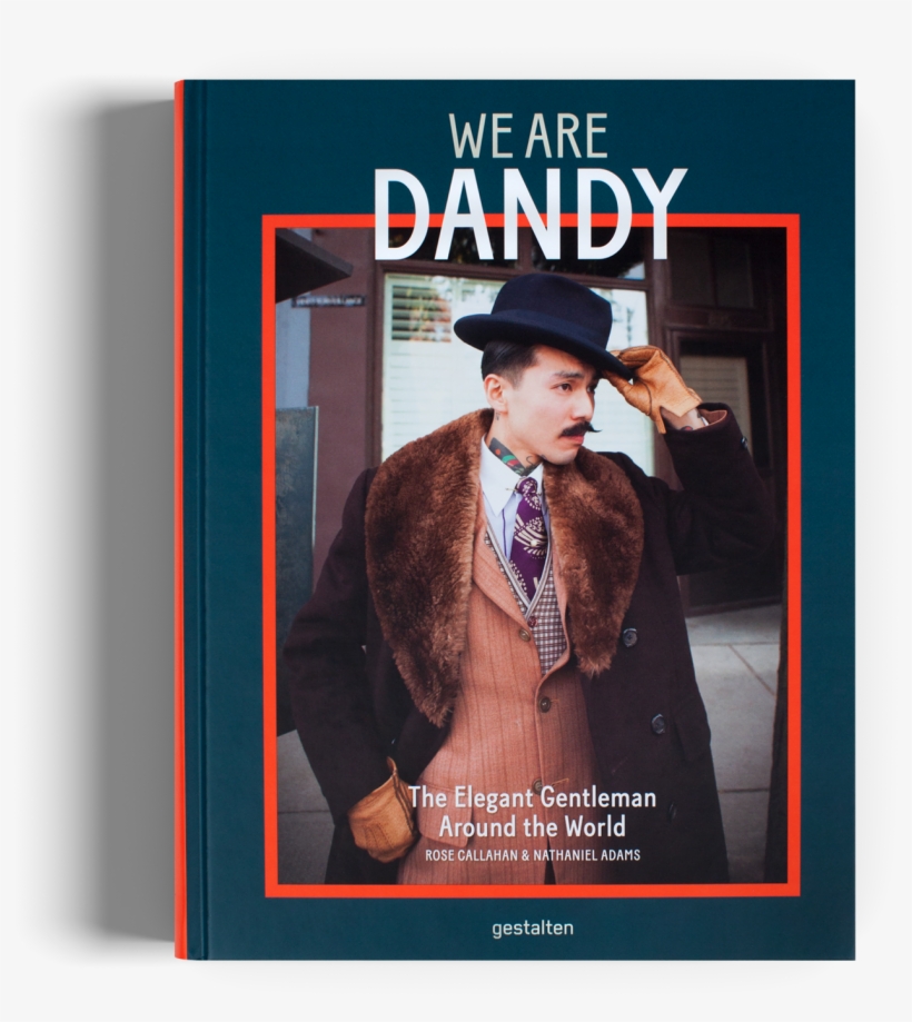 We Are Dandy Dandies Worldwide Gestalten Book - We Are Dandy The Elegant Gentleman Around, transparent png #2048830