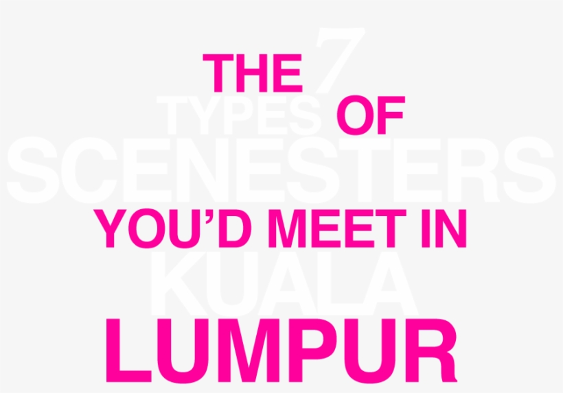 The 7 Types Of Scenesters You'd Meet In Kuala Lumpur - Fuck The Government Memes, transparent png #2071151