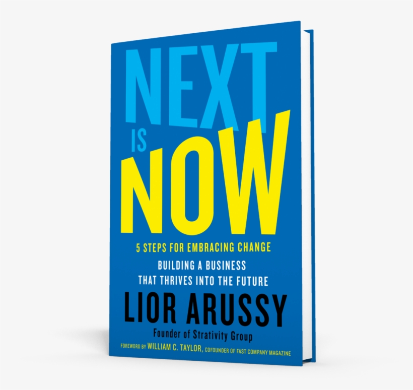 Next Is Now, By Lior Arussy, Ceo And President Of Strativity - Next Is Now Lior Arussy, transparent png #2094316
