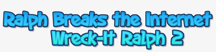 Ralph Breaks The Internet Wreck-it Ralph 2 Logo Big, transparent png #2105309