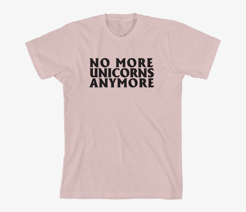 No More Unicorns Anymore T Shirt, transparent png #2108591