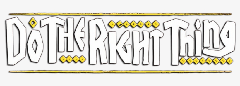 Do The Right Thing 506ed36ccf6fe - Do The Right Thing, transparent png #2115986
