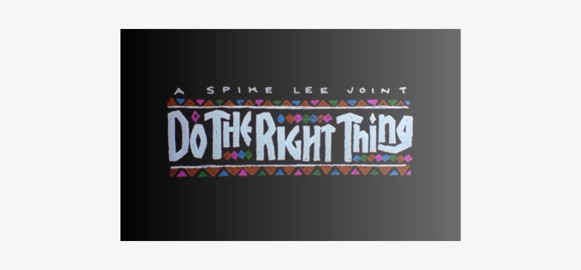 Released In 1989, Do The Right Thing Focused On The - Do The Right Thing Title, transparent png #2116697