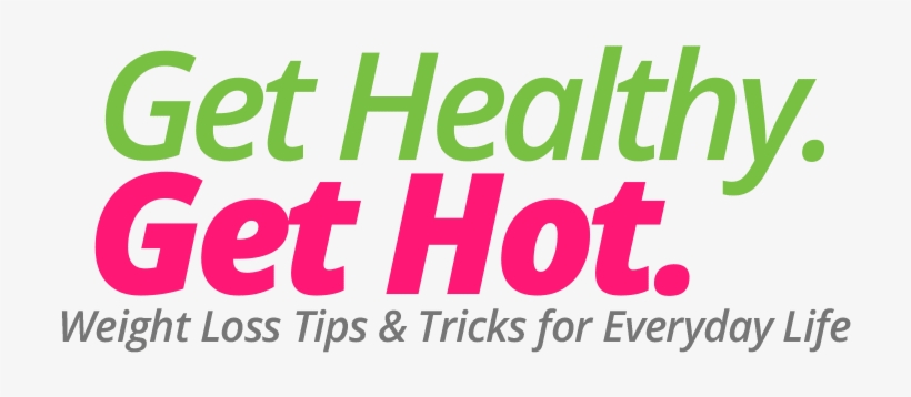 Get Healthy Get Hot - Weight Loss Tips Logo Png, transparent png #2118421
