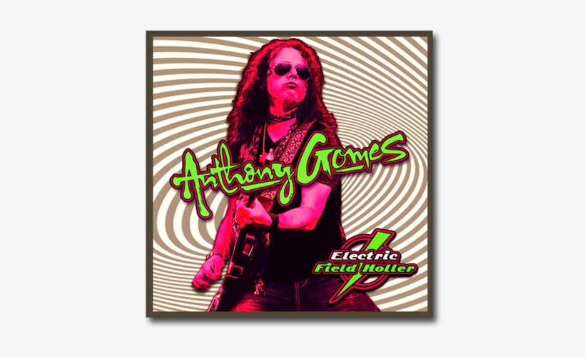 2 For $5 - Anthony Gomes Electric Field Holler, transparent png #2126524
