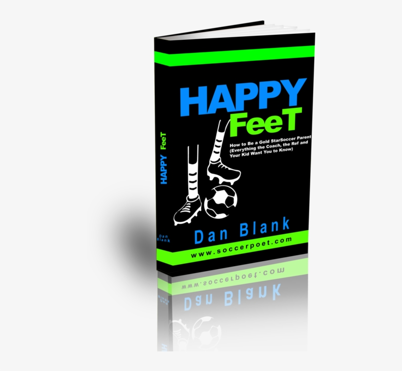 How To Be A Gold Star Soccer Parent - Happy Feet: How To Be A Gold Star Soccer Parent - Everything, transparent png #2137651