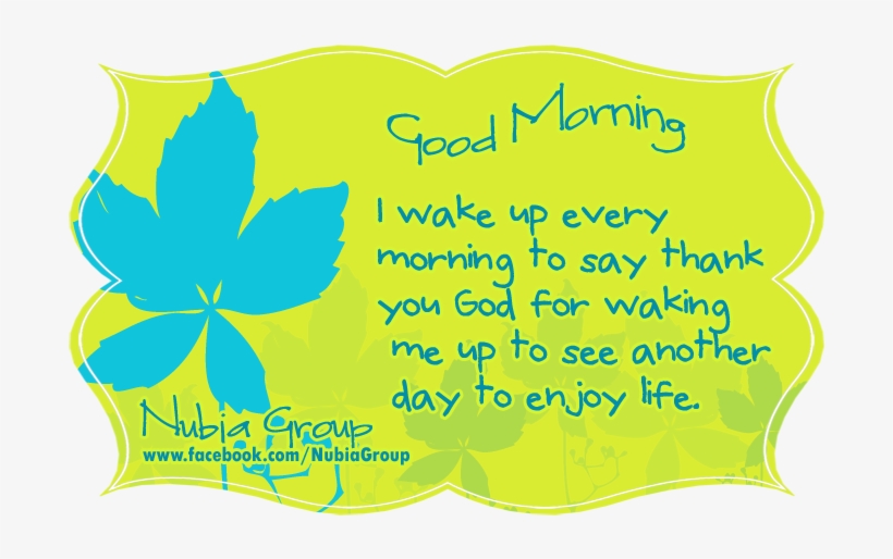 Good Morning, I Wake Up Ever Morning To Say Thank You - Thanks God Morning Quotes, transparent png #2138040