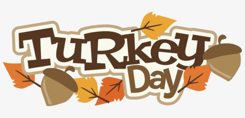 Turkey Day Svg Scrapbook Title Turkey Svg Cut File - Turkey Day, transparent png #2149630