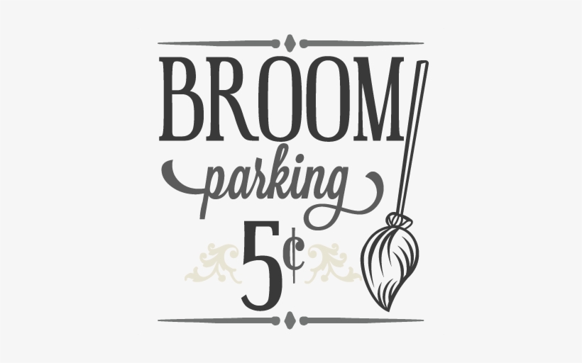 Download Broom Parking Sign Svg Cutting File Halloween Svg Cutting Broom Parking Only Sign Free Transparent Png Download Pngkey