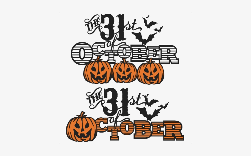 The 31st Of October Phrase Set Svg Scrapbook Title - 31st October Halloween, transparent png #2176940
