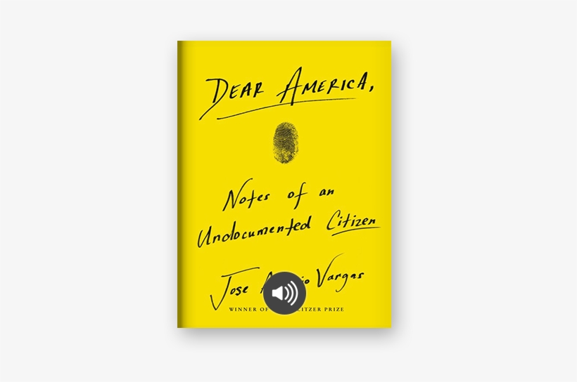 Dear America By Jose Antonio Vargas On Scribd - Dear America Notes Of An Undocumented Citizen, transparent png #2177016