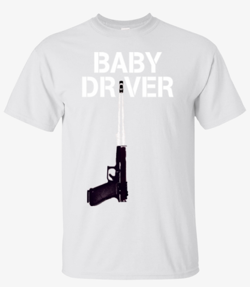 Baby Driver T Shirts Gunshot Hoodies Sweatshirts - T-shirt, transparent png #2179261