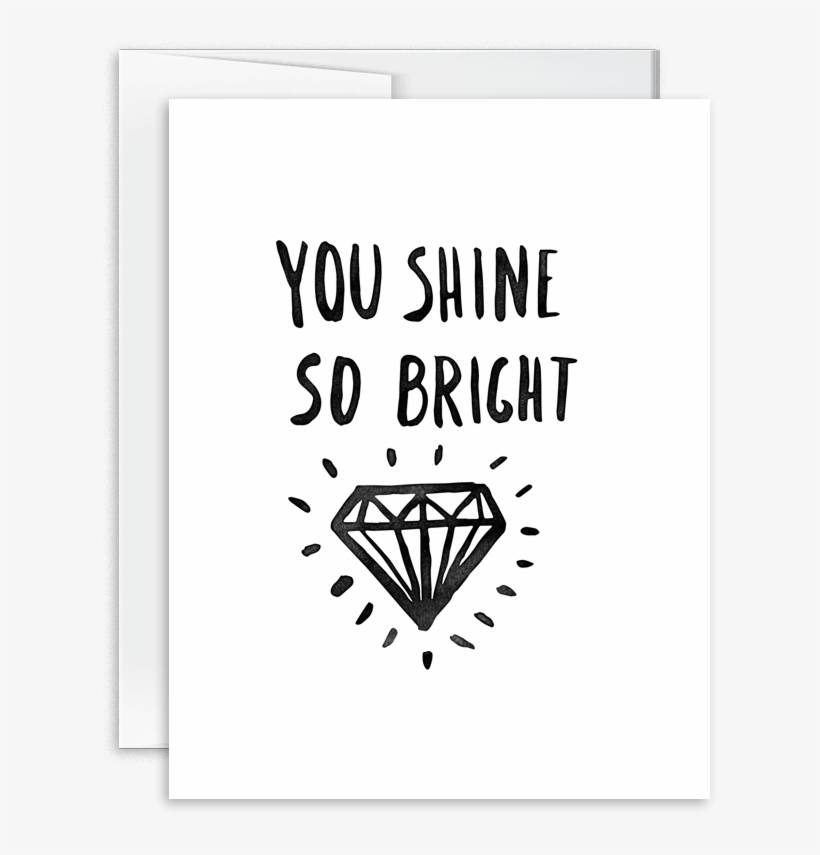 You Shine So Bright Card [product Type] - You Shine So Bright, transparent png #2202109