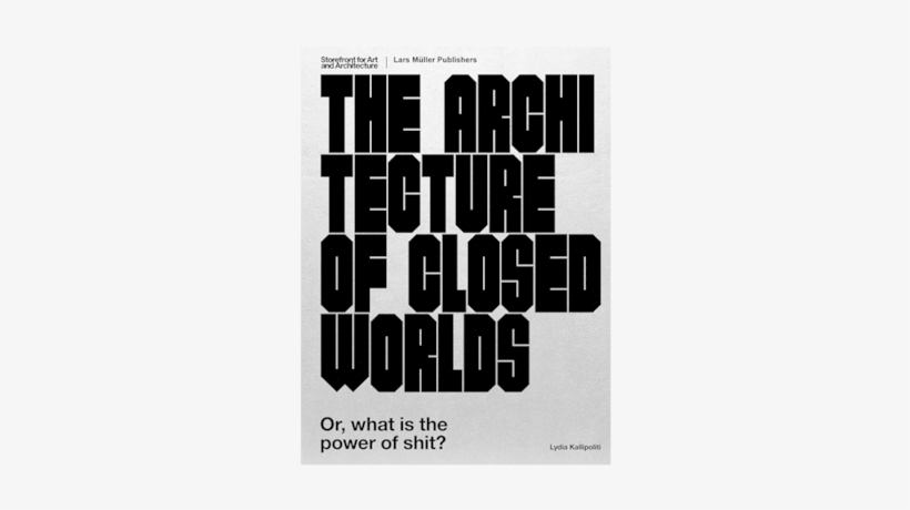 The Architecture Of Closed Worlds - The Architecture Of Closed Worlds: Or, What Is The, transparent png #2205581